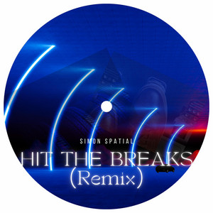 Hit The Breaks - Remix by Simon Spatial