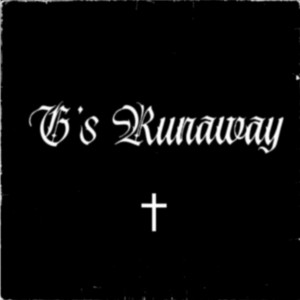 G's Runaway by GODWESERVE