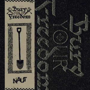 Bury Your Freedom by Naut