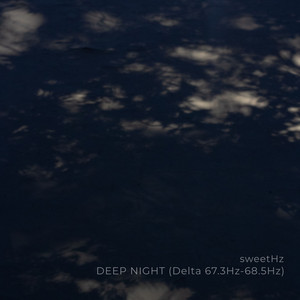 Deep Night (Delta 67.3Hz-68.5Hz) by sweetHz