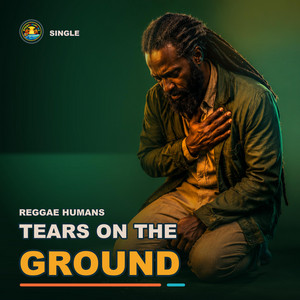 Tears On The Ground by Reggae Humans