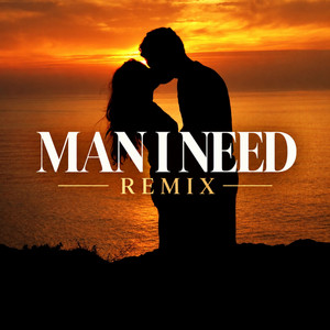 Man I Need - Remix by ONY9RMX