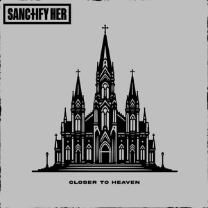 Closer To Heaven by Sanctify Her