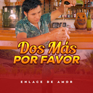 Enlace De Amor - Dos Más Por Favor