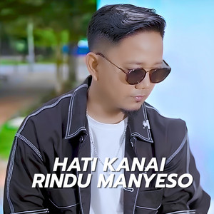 HATI KANAI RINDU MANYESO by Indro Tanjung