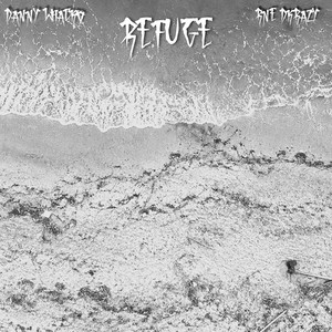 REFUGE by Danny Whacko, R.N.E dcrazy