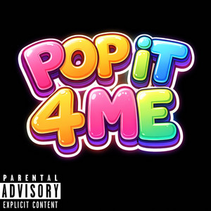 Pop It 4 Me by Chanze