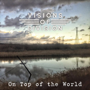 On Top of the World by Visions of Division
