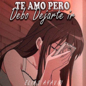 Elias Ayaviri - Te Amo pero debo Dejarte ir