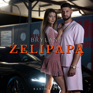 ŻELIPAPĄ - Radio Edit by BRYLANT