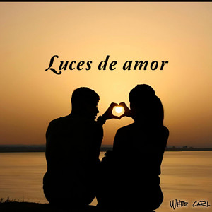 Luces De Amor by White Carl