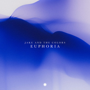 Euphoria by Jake and the colors
