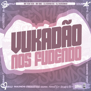 Vukadão - Nos Fudendo