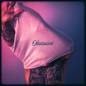 Obsession by Modernmcfly