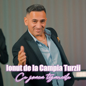 Ionut de la Campia Turzii - Ce Joaca Tigancile
