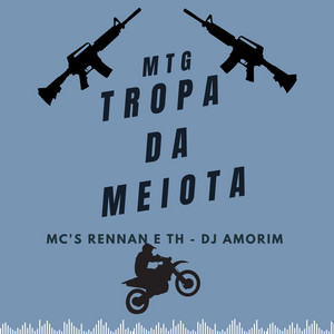DJ Amorim, MC TH & Mc Rennan - A TROPA DA MEIOTA