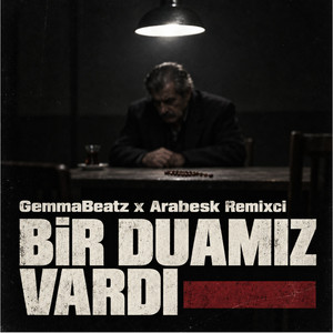 Bir Duamız Vardı by Arabesk Remixci, GemmaBeatz