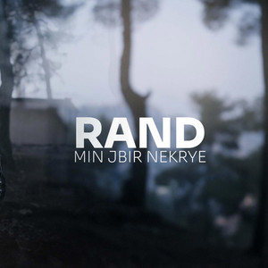 RAND - MIN JBIR NEKRYE - من ژبیر نەکریە - RAND (MIN JBIR NEKRYE)