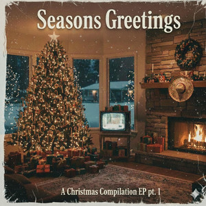 Season's Greetings (A Christmas Compilation EP pt 1)