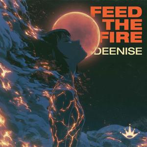 Feed The Fire by Deenise