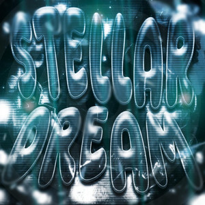 STELLAR DREAM by YVN808, MDNBXRX, O LENHADOR