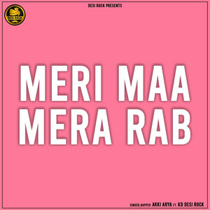 Meri Maa Mera Rab by Akki Aryan, KD DESIROCK