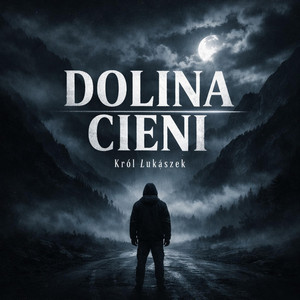Dolina Cieni by Król Łukaszek