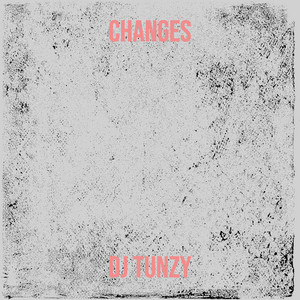 DJ Tunzy - Changes