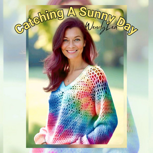 Catching A Sunny Day by WendyLea