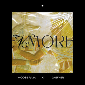 No More by Moose Raja, 2Hefner