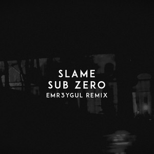 Sub Zero - Emr3ygul Remix by Slame, EMR3YGUL
