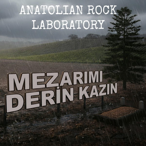 Mezarımı Derin Kazın by Anatolian Rock Laboratory