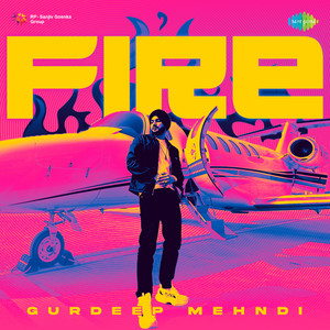 Fire by Gurdeep Mehndi, Yeah Proof, King Ricky