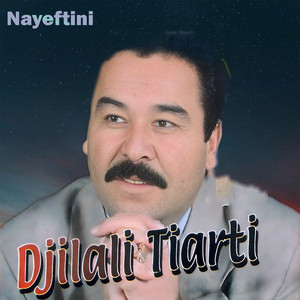 DJilali Tiarti - Nayeftini