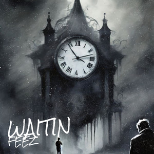 Waitin by Feez, Camugoincrazy, Glizz