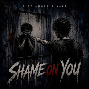 Shame on You by Rise Among Rivals
