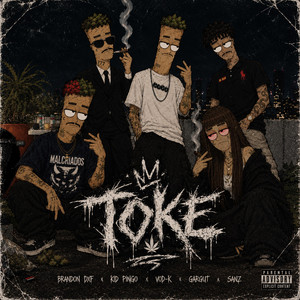 TOKE by brandon dxf, Vod-K, Gargut, Kid Pingo, sanz.xs