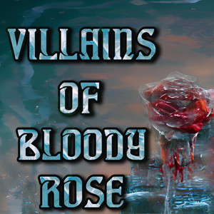 Villains of Bloody Rose