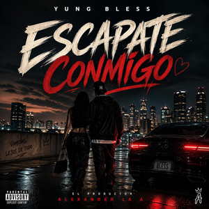 Escapate Conmigo by Yung Bless