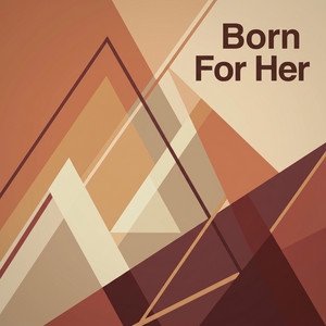 Born For Her by Keir Vane