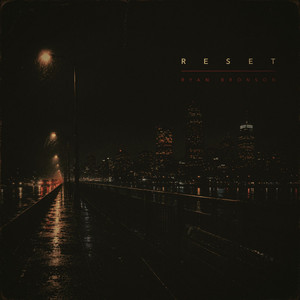 Reset by Ryan Bronson