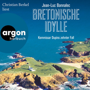 Kapitel 2 - Bretonische Idylle - Kommissar Dupin ermittelt, Band 10 by Jean-Luc Bannalec, Christian Berkel