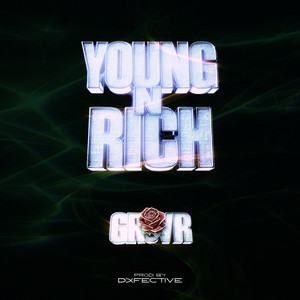 YOUNG N RICH by Grovr