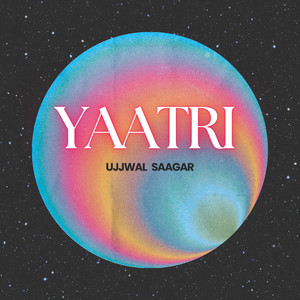 Ujjwal Saagar - Yaatri