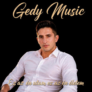 Ez az én utam ez az én életem by Gedy Music