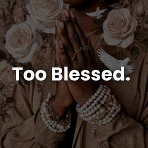 Too Blessed. by DIAMOND DISTRICT MUSIC