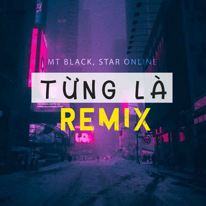 Từng Là (Remix)