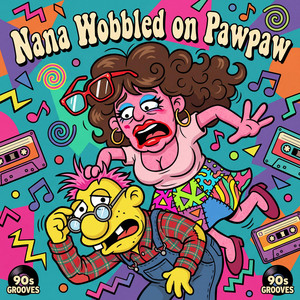 Nana wobbled on pawpaw by Jeff Suits