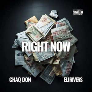 Right Now by Chaq Don, Eli Rivers