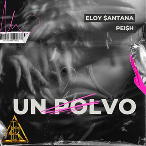 Un Polvo Vip by THR Inc., Eloy $antana, Pei$h
